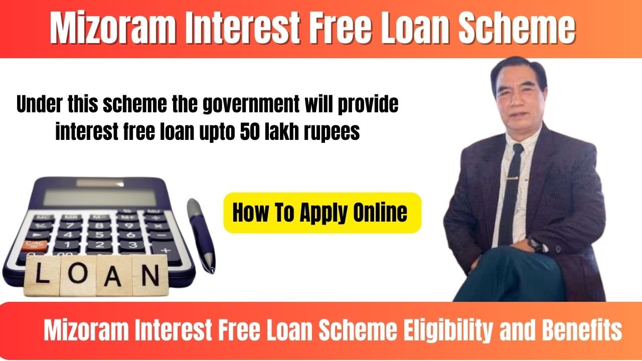 Mizoram Interest Free Loan Scheme